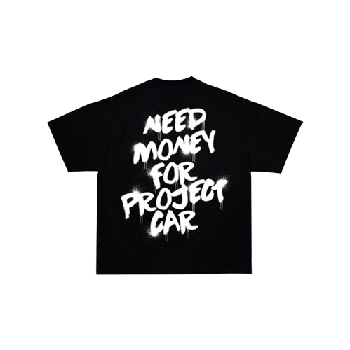 Need Money 4 Project Car T-Shirt